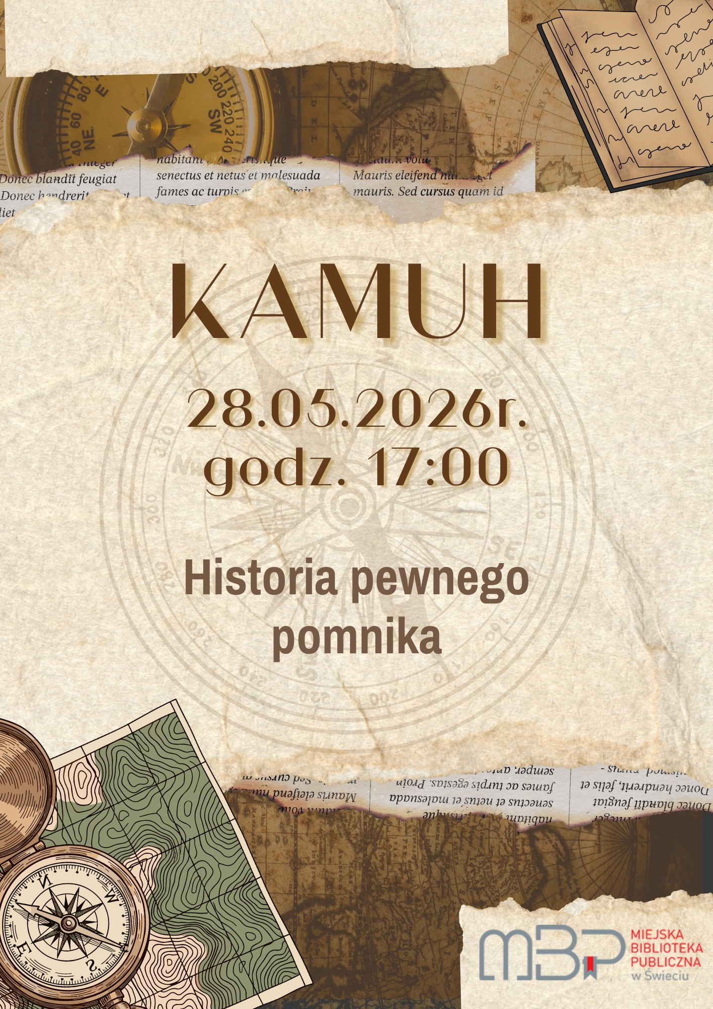 Plakat w stylu vintage zapowiadający wydarzenie „KAMUH” pt. „Historia pewnego pomnika”, które odbędzie się 28 maja 2026 roku o godz. 17:00. Tło utrzymane jest w beżowo-brązowej kolorystyce i przypomina postarzały papier oraz mapy podróżnicze. Na grafice znajdują się ilustracje kompasu, mapy i notesu, a w dolnym prawym rogu widnieje logo Miejskiej Biblioteki Publicznej w Świeciu.