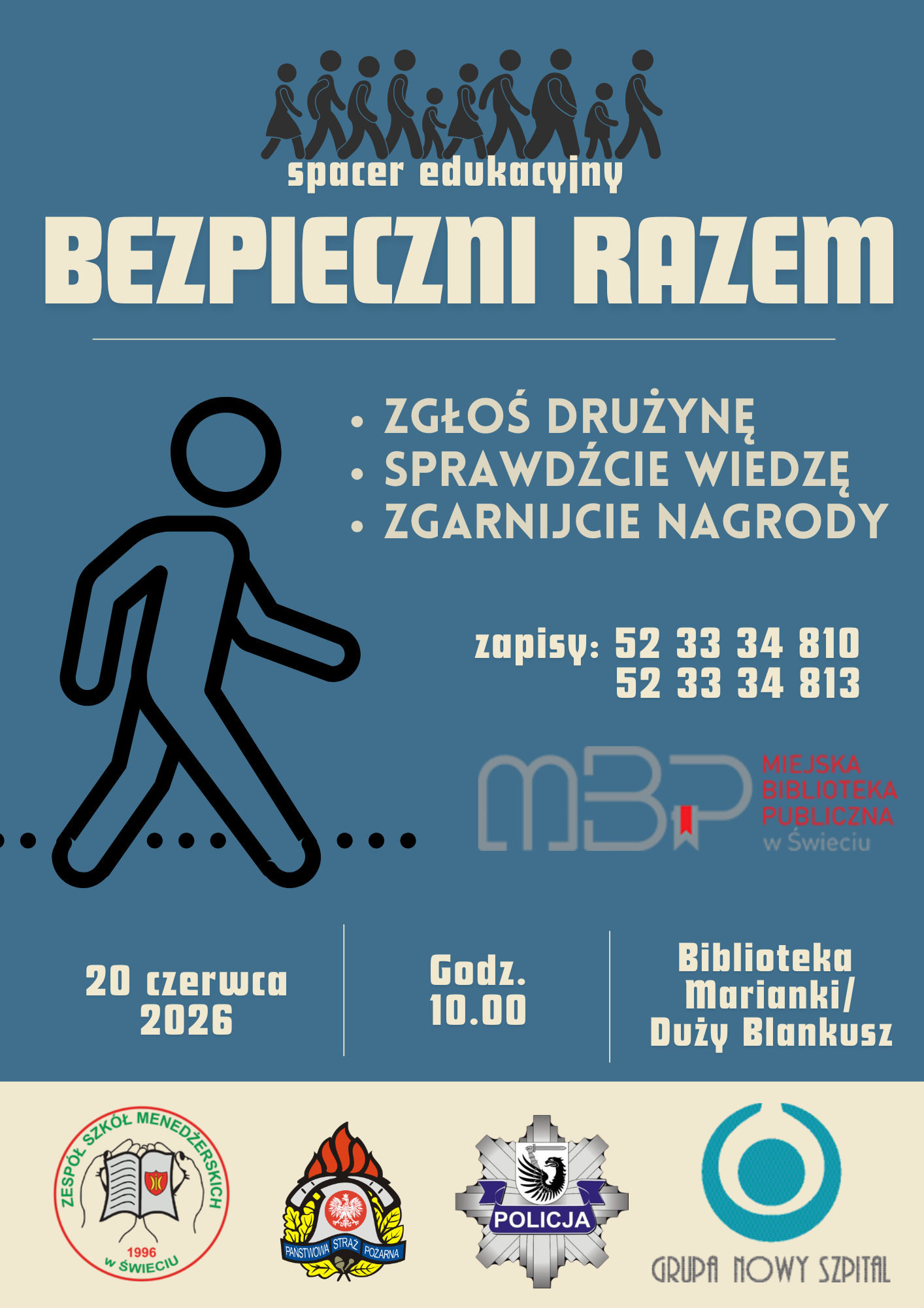 Plakat wydarzenia edukacyjnego „Bezpieczni Razem” organizowanego przez Miejską Bibliotekę Publiczną w Świeciu. Na niebieskim tle znajduje się duży biały napis „BEZPIECZNI RAZEM” oraz grafiki przedstawiające pieszych. Po lewej stronie widoczna jest duża ikona pieszego przechodzącego przez przejście dla pieszych. Po prawej stronie umieszczono informacje: „Zgłoś drużynę”, „Sprawdźcie wiedzę”, „Zgarnijcie nagrody”. Podano numery telefonów do zapisów: 52 33 34 810 i 52 33 34 813. Na dole plakatu znajdują się informacje o terminie i miejscu wydarzenia: 20 czerwca 2026 roku, godzina 10:00, Biblioteka Marianki/Duży Blankusz. Widoczne są także logotypy partnerów i instytucji, m.in. policji, straży pożarnej oraz Grupy Nowy Szpital.
