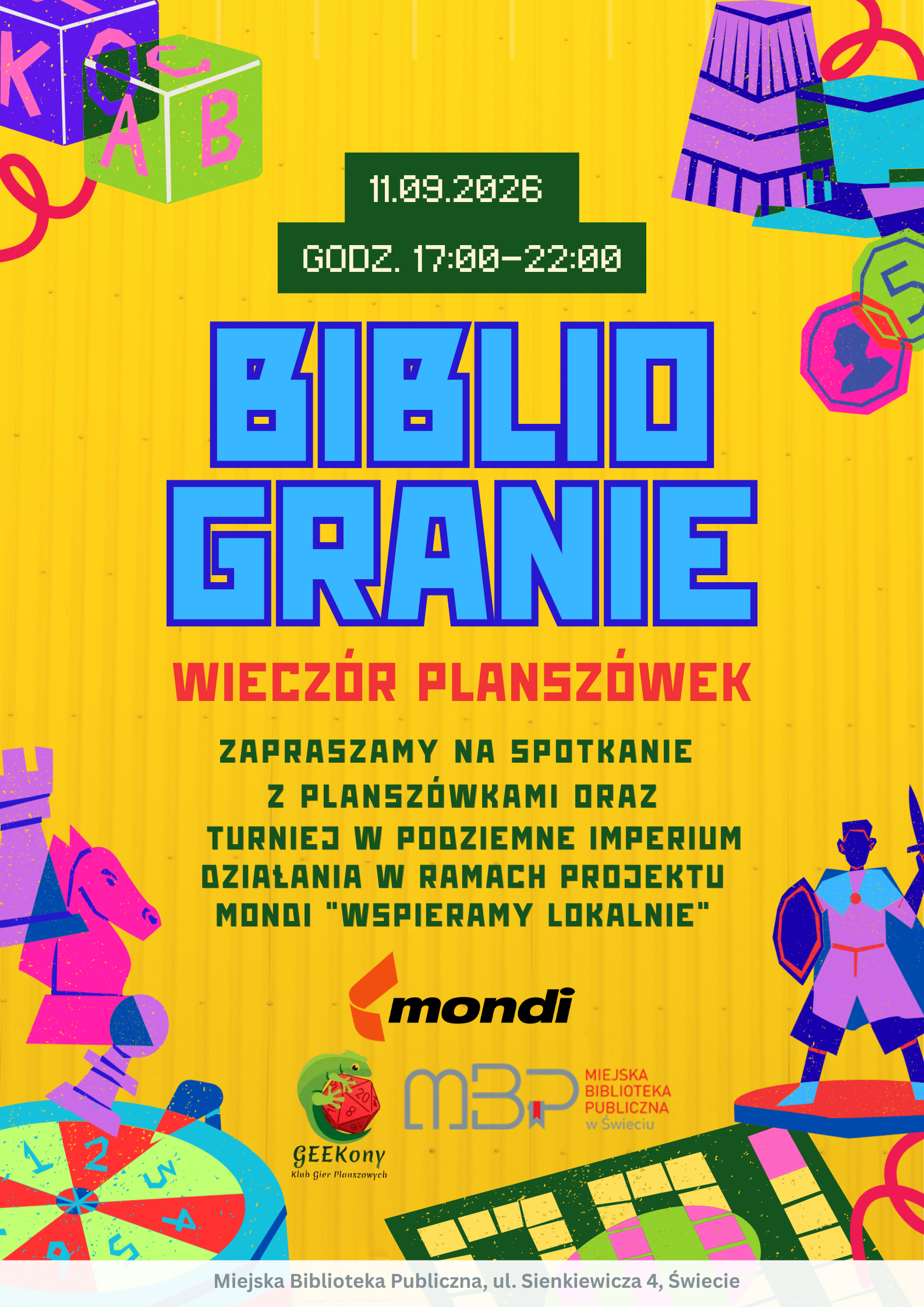 Żółty plakat na kolorowym tle z motywami gier planszowych (kości, pionki szachowe, koło fortuny, plansza). W górnej części data „11.09.2026" i godziny „17:00–22:00" na ciemnozielonych tabliczkach. Duży niebieski napis „BIBLIO GRANIE", a pod nim czerwony napis „WIECZÓR PLANSZÓWEK". Poniżej tekst w kolorze zielonym: „Zapraszamy na spotkanie z planszówkami oraz turniej w Podziemne Imperium działania w ramach projektu Mondi »Wspieramy lokalnie«". Na dole logotypy: Mondi, GEEKony Klub Gier Planszowych oraz Miejska Biblioteka Publiczna w Świeciu. Na samym dole adres: „Miejska Biblioteka Publiczna, ul. Sienkiewicza 4, Świecie".