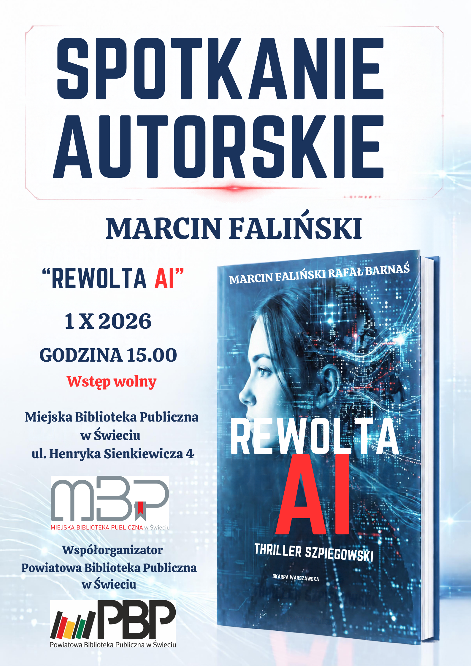 Plakat zapowiada spotkanie autorskie z Marcinem Falińskim poświęcone książce „Rewolta AI”. Wydarzenie odbędzie się 1 października 2026 roku o godz. 15.00 w Miejskiej Bibliotece Publicznej w Świeciu przy ul. Henryka Sienkiewicza 4. Na plakacie widoczna jest okładka książki przedstawiająca kobiecą twarz na tle cyfrowej grafiki związanej ze sztuczną inteligencją. Podano informację, że wstęp jest wolny. Wydarzenie organizują Miejska Biblioteka Publiczna w Świeciu i Powiatowa Biblioteka Publiczna w Świeciu.